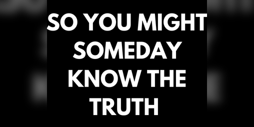 Cover image for So You Might Someday Know The Truth
