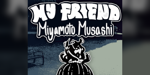 Cover image for My Friend Miyamoto Musashi