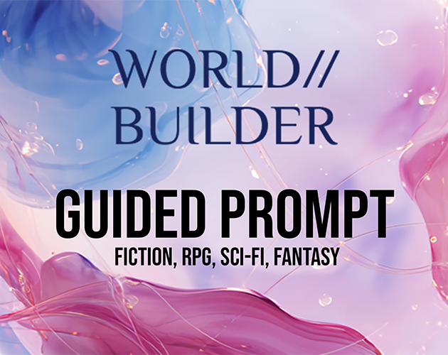World Builder Guided Prompt