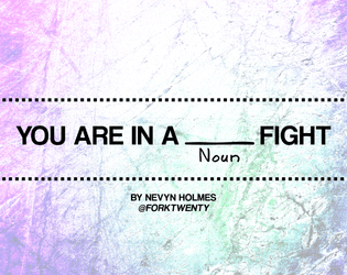 You Are In A (Noun) Fight  