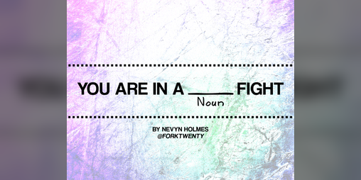 Cover image for You Are In A (Noun) Fight