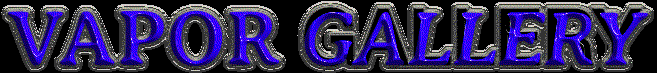 VAPOR GALLERY