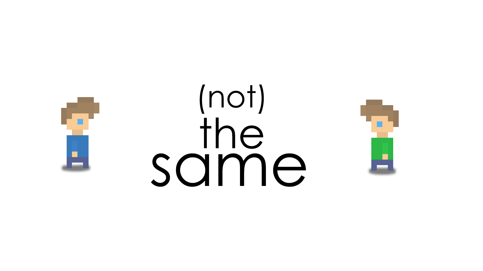 (Not) The Same