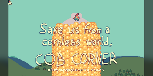 Cover image for Save Us From A Cornless World, Cob Corner!