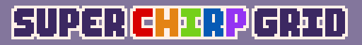 Super Chirp Grid