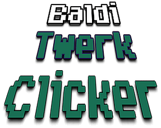 Baldi Twerk Clicker