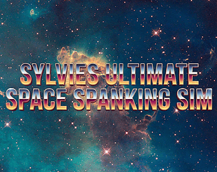 Sylvies Ultimate Space Spanking Simulator