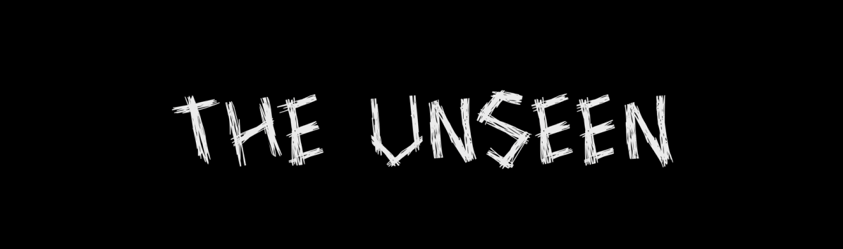 The Unseen