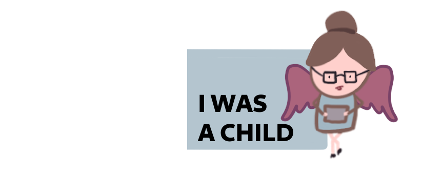 I was a child