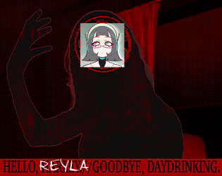 Cover image for hello, reyla, goodbye, daydrinking jam: a (para)social play in one act, by two voyeurs and a single writer.