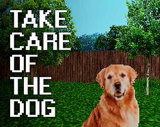 TAKE CARE OF THE DOG [Free] [Adventure] [Windows]