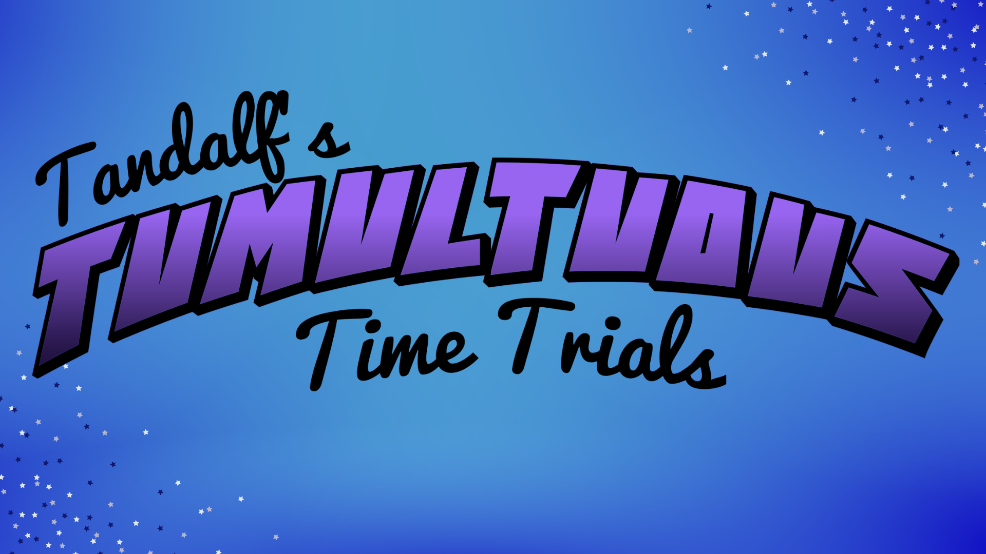 Tandalf's Tumultuous Time Trials