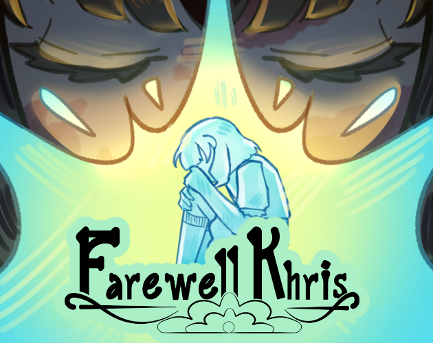 Farewell, Khris
