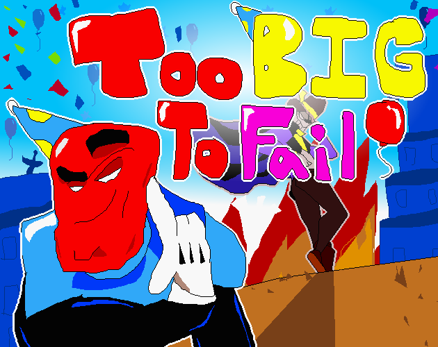Cover image for Too Big to Fail (And Too Small to Hit!)