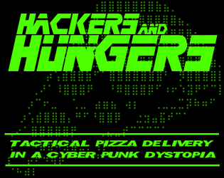 Hackers & Hungers   - A Resource Management Game of Pizza Delivery in a Cyberpunk Dystopia 