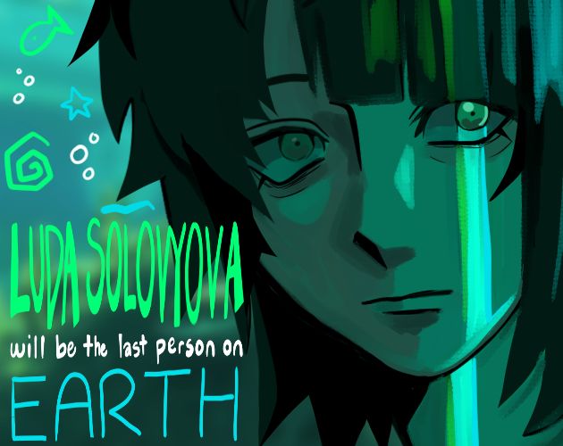 Cover image for Luda Solovyova Will be the Last Person on Earth