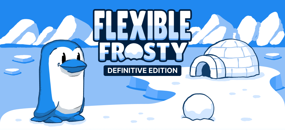 Flexible Frosty (Definitive Edition)