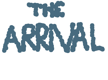 The Arrival