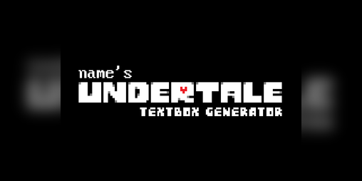 Cover image for name's Undertale Textbox Generator