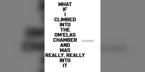 Cover image for What If I Climbed Into The Om'elas Chamber And Was Really, Really Into It
