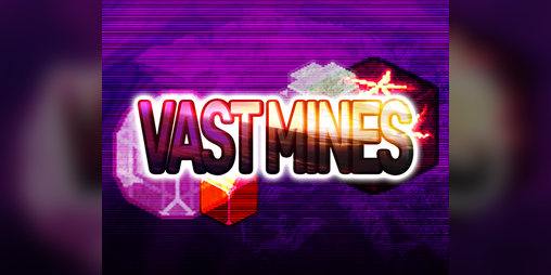 Cover image for Vast Mines (Pre-Alpha)