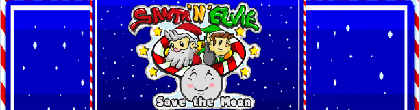 SANTA n ELVIE: Save the moon.