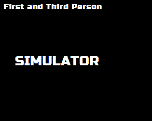 First and Third Person Simulator