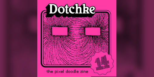 Cover image for Dotchke Issue 14