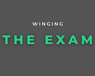 Winging the Exam [Free] [Interactive Fiction]