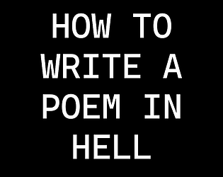 How to Write a Poem in Hell [Free] [Interactive Fiction]