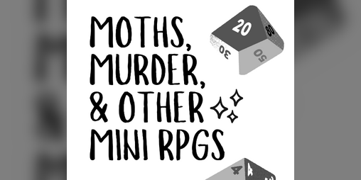Cover image for Moths, Murder, & Other Mini RPGs