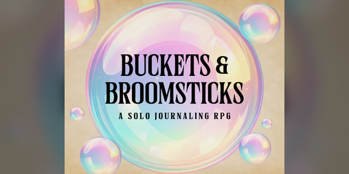 Cover image for Buckets & Broomsticks: A Cozy Solo Journaling RPG