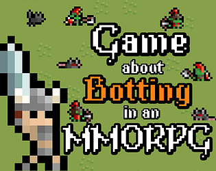 Game About Botting in an MMORPG