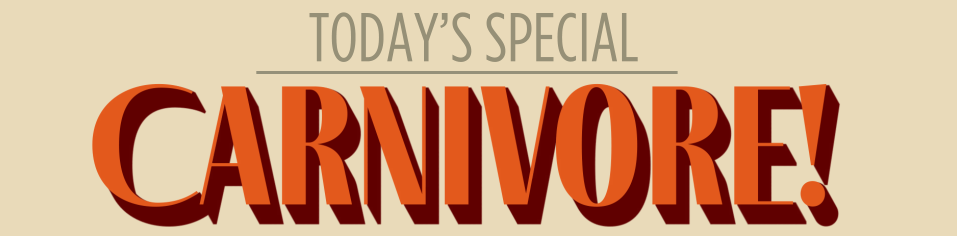 Carnivore!