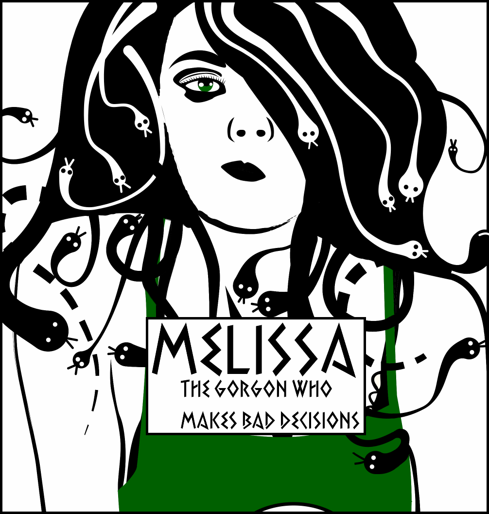 Melissa, the Gorgon Who Makes Bad Decisions