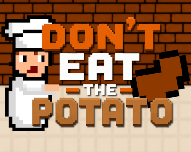 Don't Eat the Potato