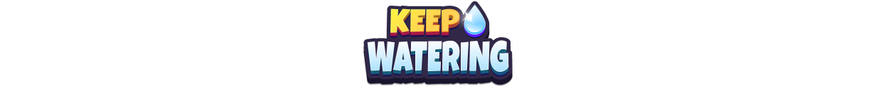 Keep Watering