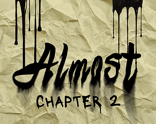 ALMOST: Chapter 2 [Free] [Interactive Fiction]