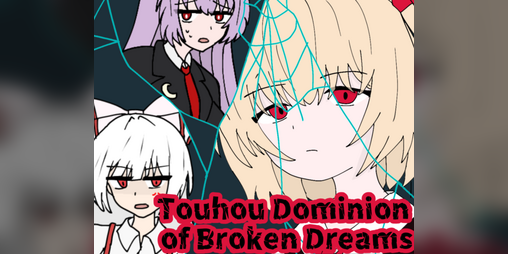 Cover image for Touhou: Dominion of Broken Dreams