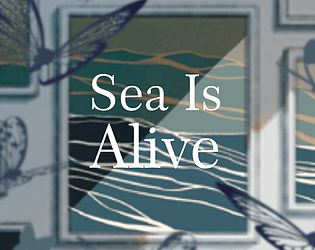 Sea Is Alive [Free] [Visual Novel] [Windows]