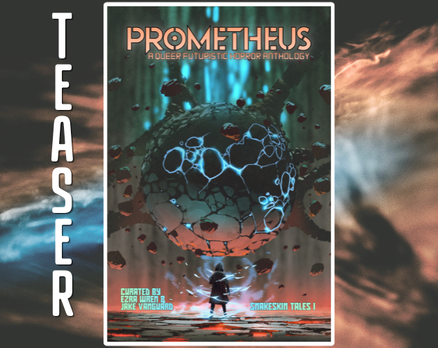 [Teaser] PROMETHEUS by Snakeskin Press