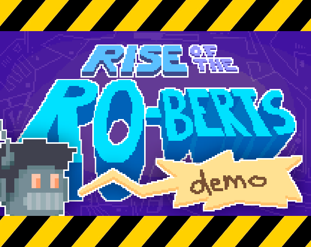Rise of the Ro-Berts [DEMO]