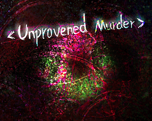 Unprovened Murder [Free] [Role Playing] [Windows]