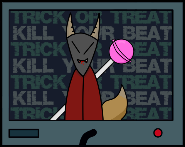 Trick or Treat: Kill Your Beat
