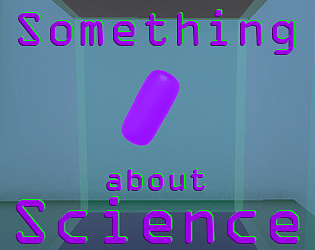 Something about Science [Free] [Other] [Windows]