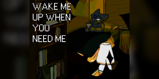 Cover image for WAKE ME UP WHEN YOU NEED ME (demo)