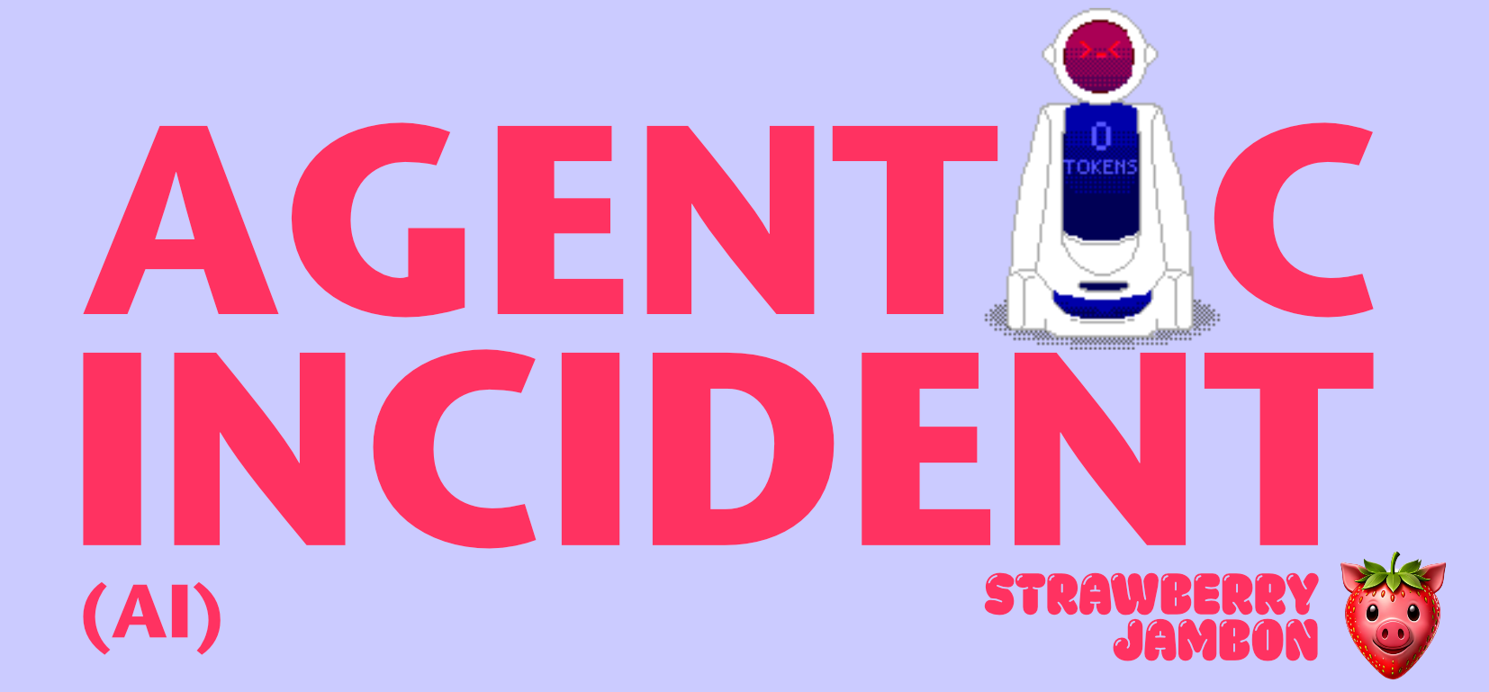 AGENTIC INCIDENT