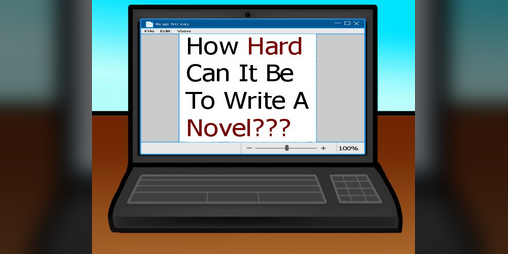 Cover image for How Hard Can It Be To Write A Novel?
