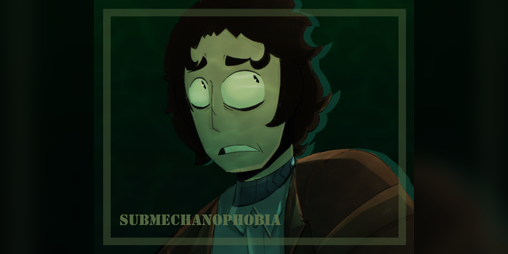 Cover image for Submechanophobia- Part 1