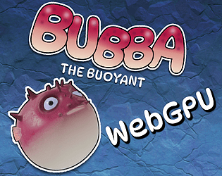 Bubba WebGPU [Free] [Platformer]